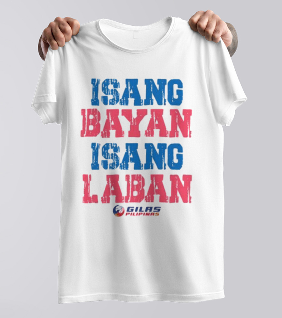 ISANG BAYAN ISANG LABAN GILAS PILIPINAS T-Shirt