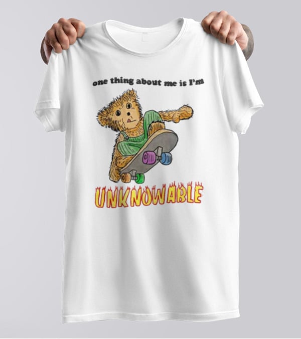 One Thing About Me Is I’m Unknowable Skateboarding Bear T-Shirt