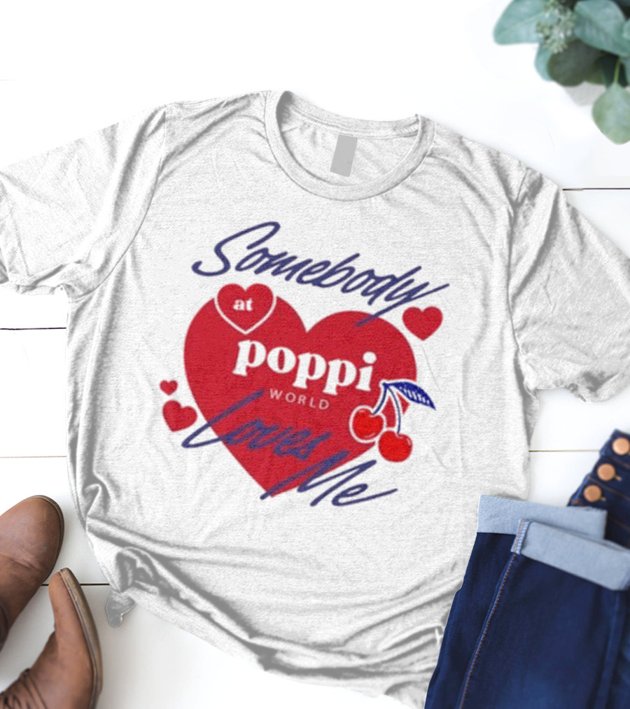 Somebody At Poppi World Loves Me Cherries And Hearts T-Shirt