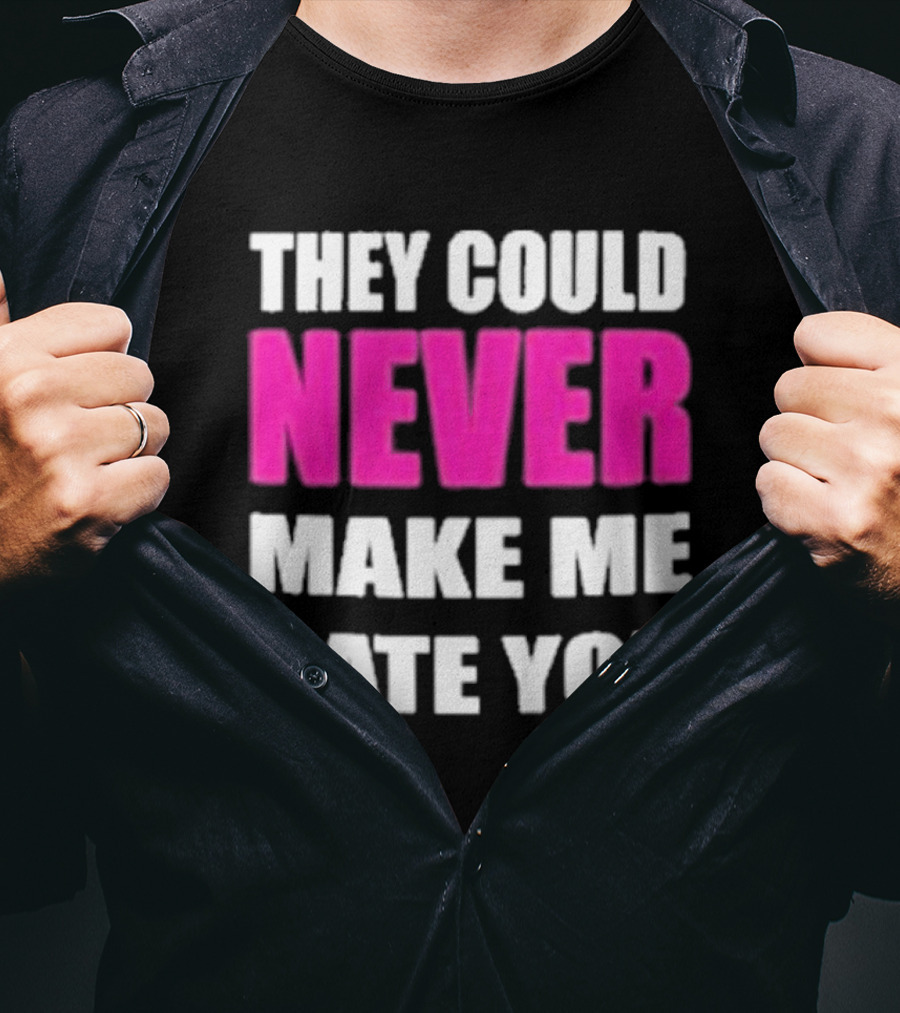 They Could Never Make Me Hate You Bold White And Pink Contrast T-Shirt