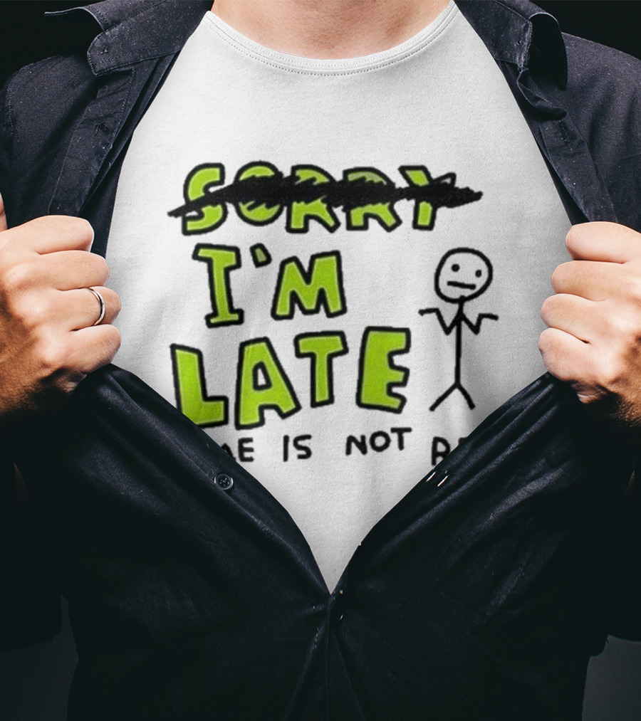 Zoe Bread I'm Late Time Is Not Real Crossed Out Sorry Stick Figure T-Shirt