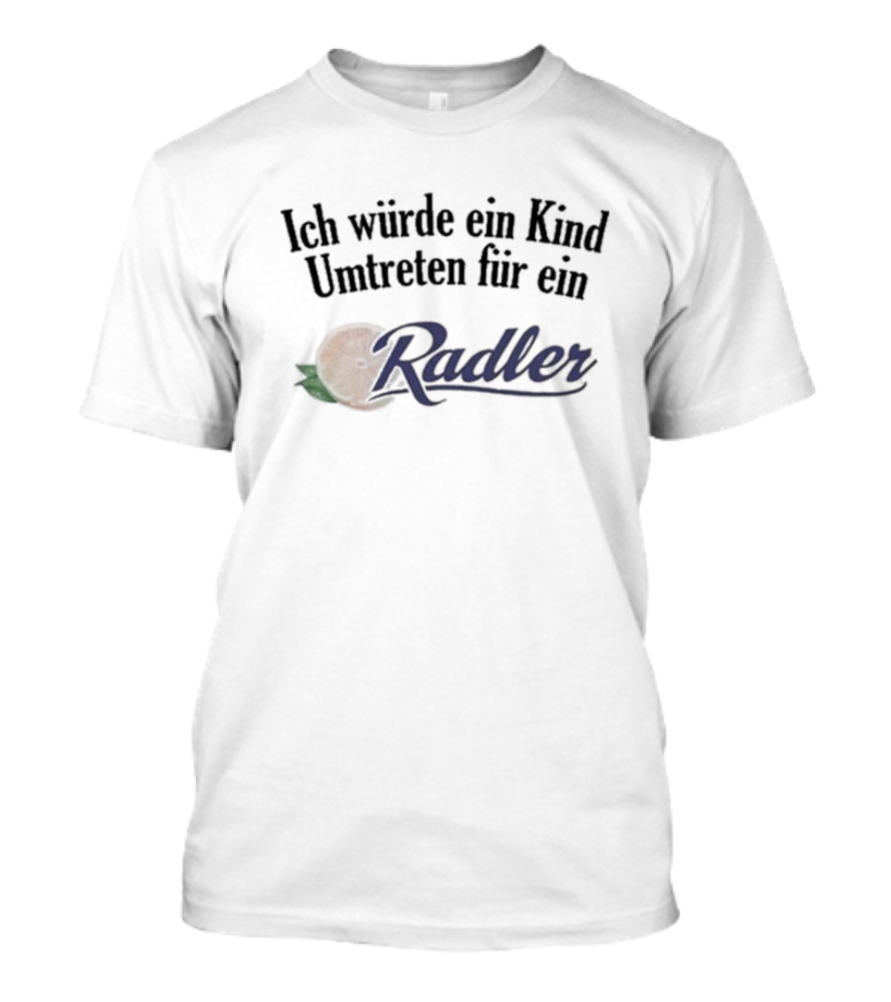Ich Würde Ein Kind Umtreten Für Ein Radler T-Shirt