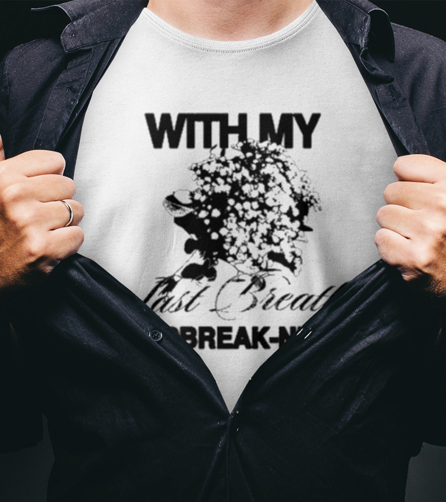 With My Last Breath 1-800 Break-Neck T-Shirt