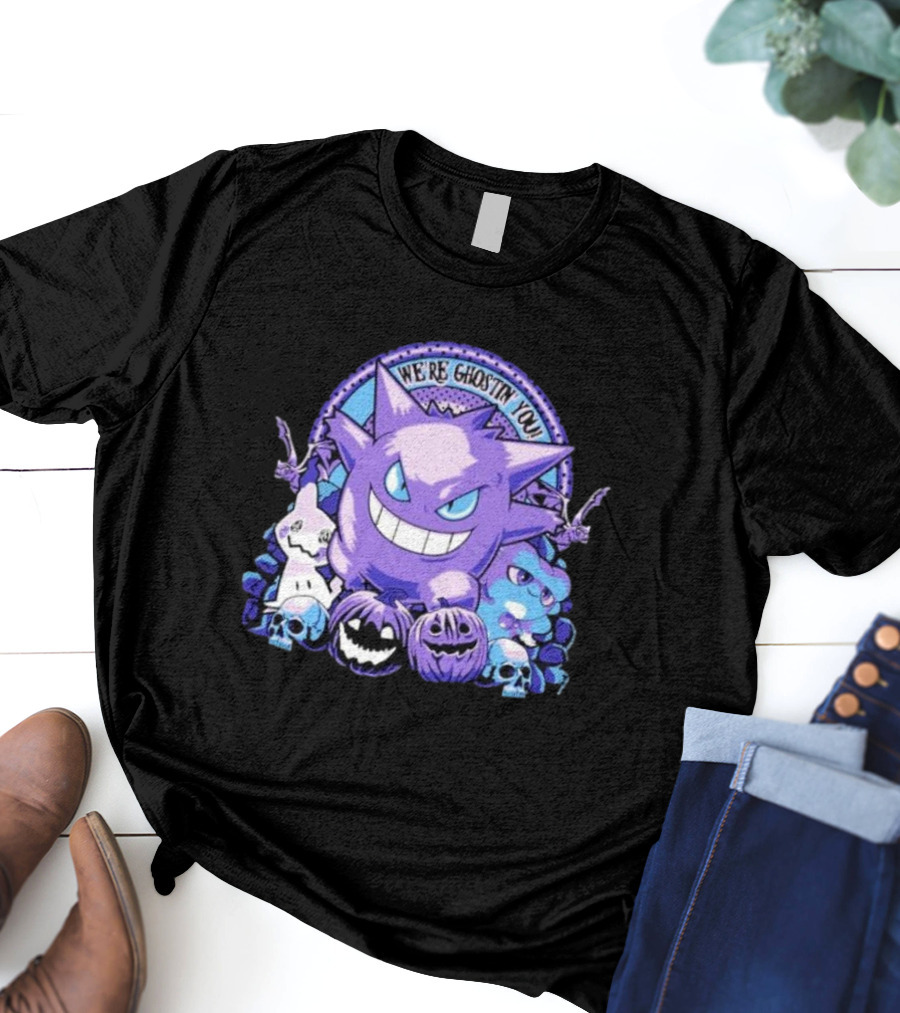 We’re Ghostin’ You Pokemon Haunter Gengar Spooky Pumpkins Skulls T-Shirt