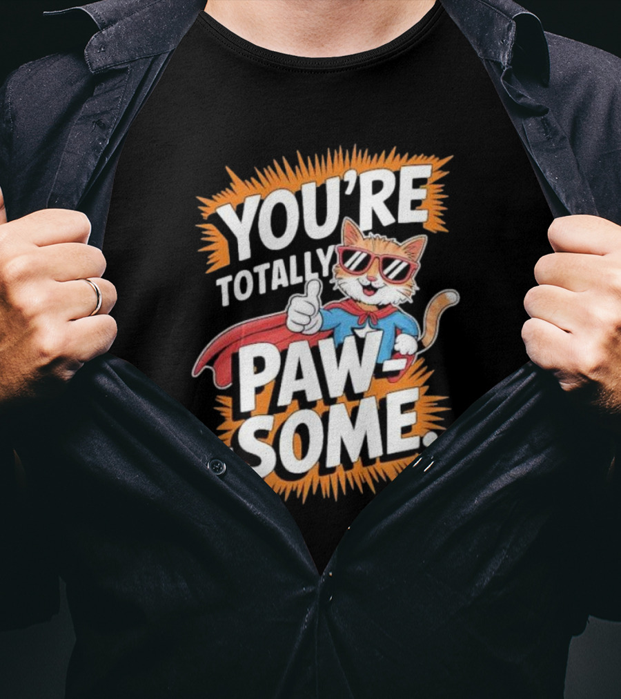 YOU’RE TOTALLY PAW-SOME SUPERHERO CAT PUN FUNNY ANIMAL LOVERS T-Shirt
