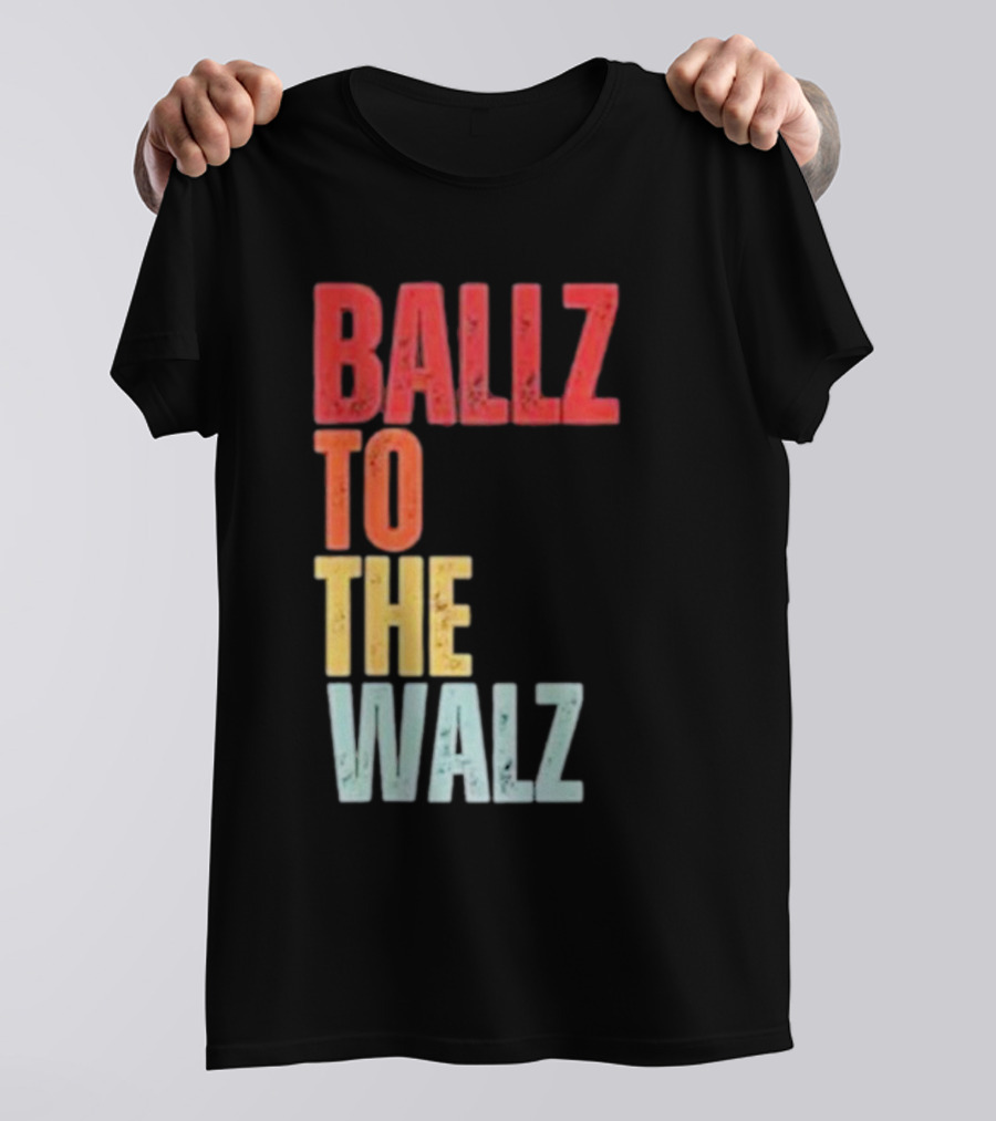 Ballz To The Walz T-Shirt