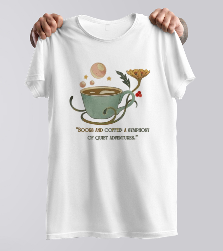 Books And Coffee A Symphony Of Quiet Adventures With Stars And Cup T-Shirt