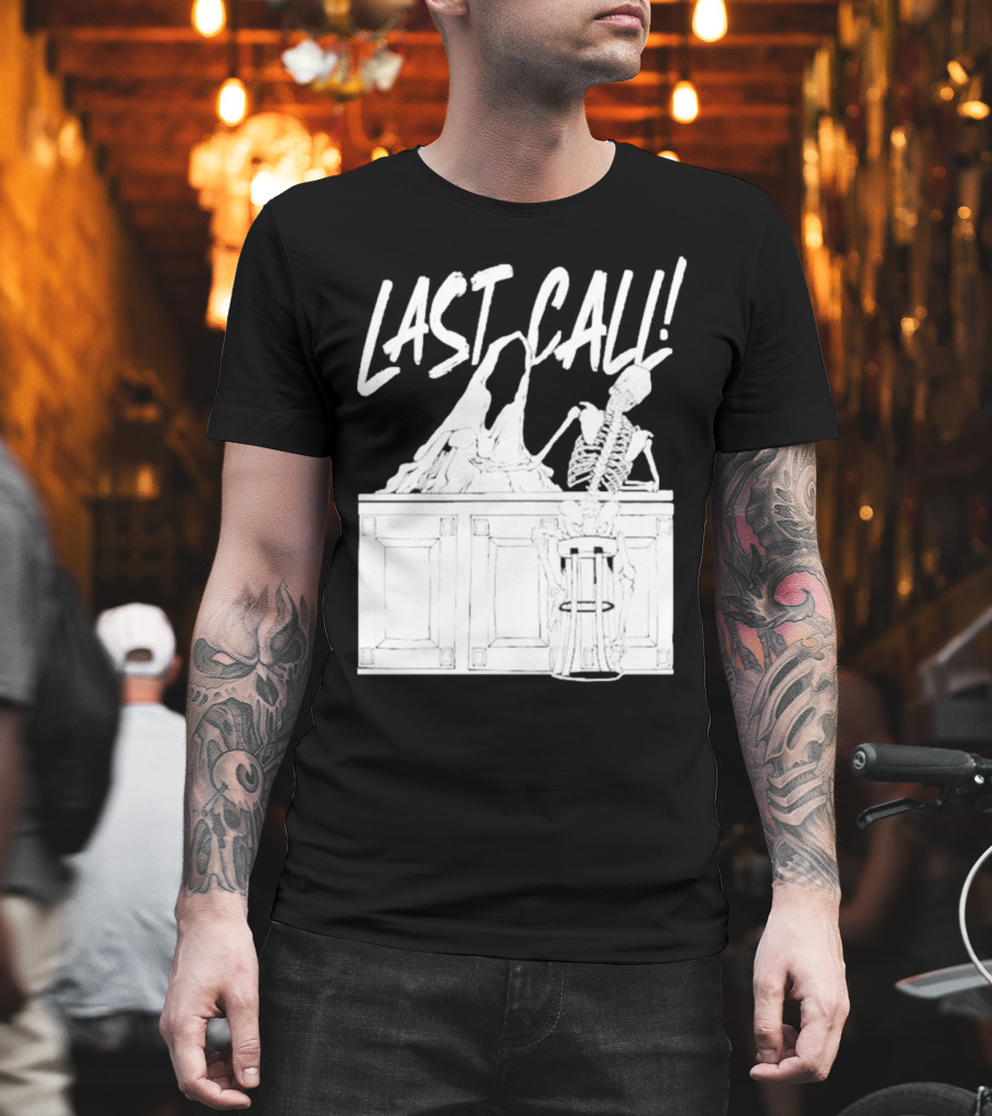 LAST CALL SKELETON SITTING AT BAR T-Shirt