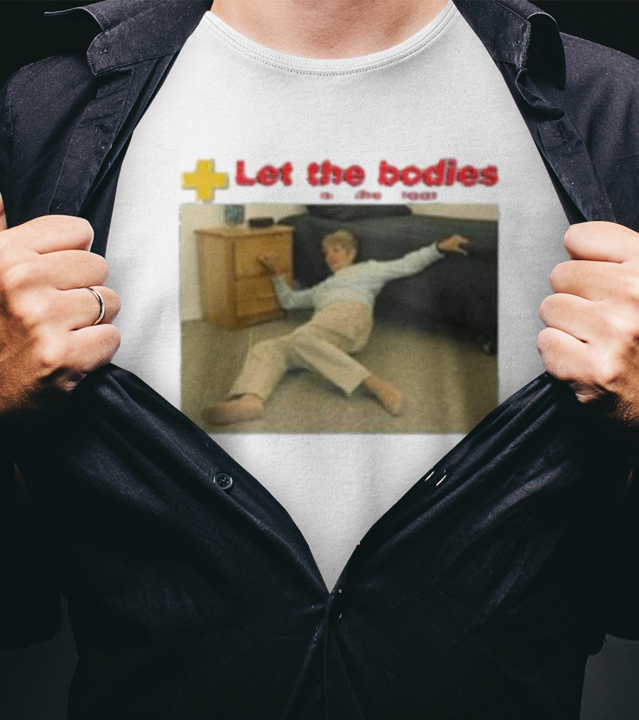 Let The Bodies Fall Help Alert T-Shirt