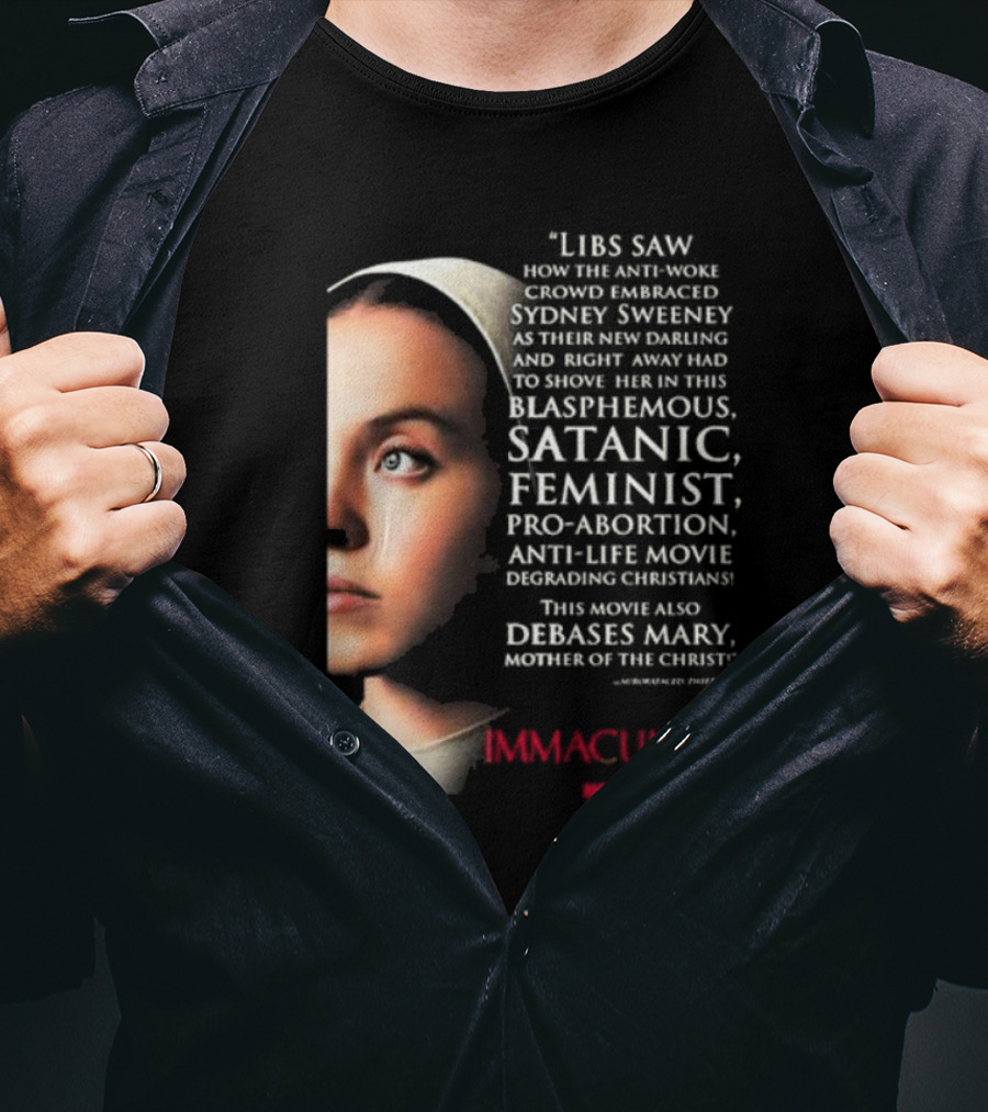Libs Saw How The Anti-Woke Crowd Embraced Sydney Sweeney Right Away Blasphemous Satanic Feminist Anti-Life Movie Immaculate Neon T-Shirt