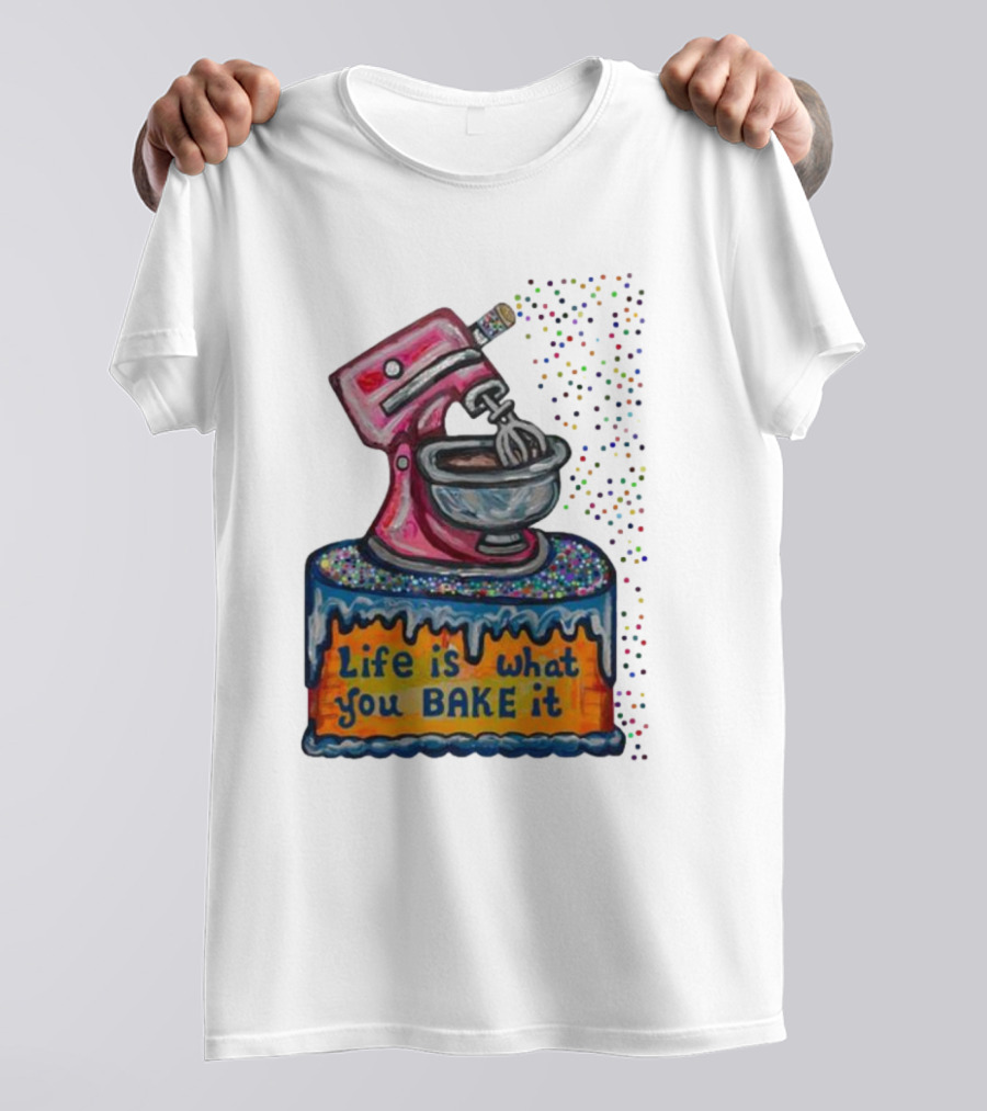 Life Is What You Bake It Cake Dough Mixer Multicolor Confetti T-Shirt