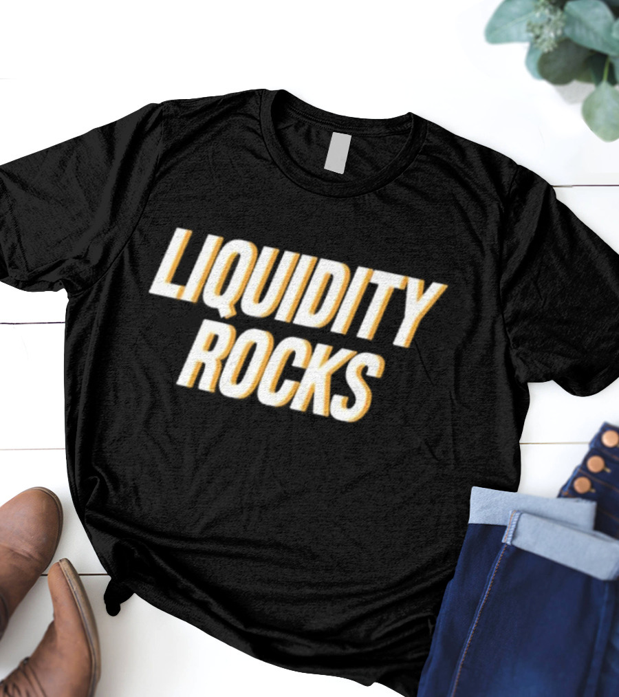 LIQUIDITY ROCKS T-Shirt
