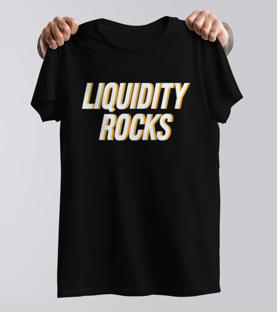 LIQUIDITY ROCKS T-Shirt