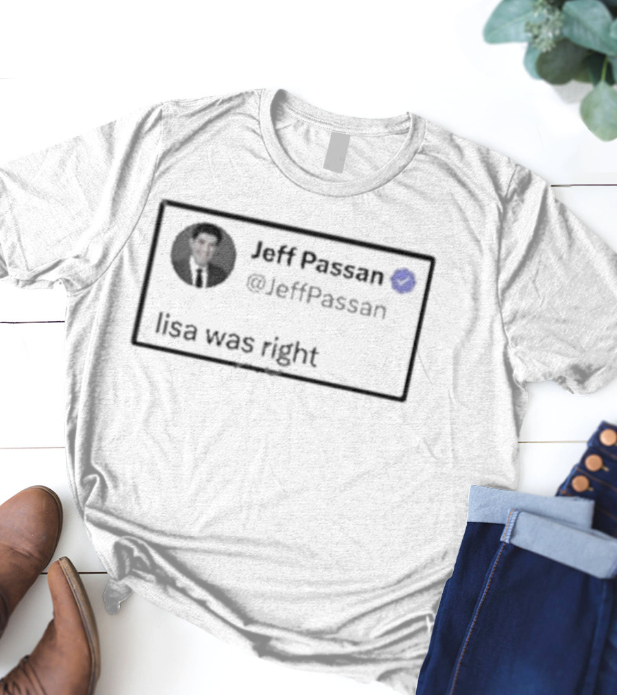Jeff Passan Lisa Was Right Tweet Lisa L Dubbs T-Shirt