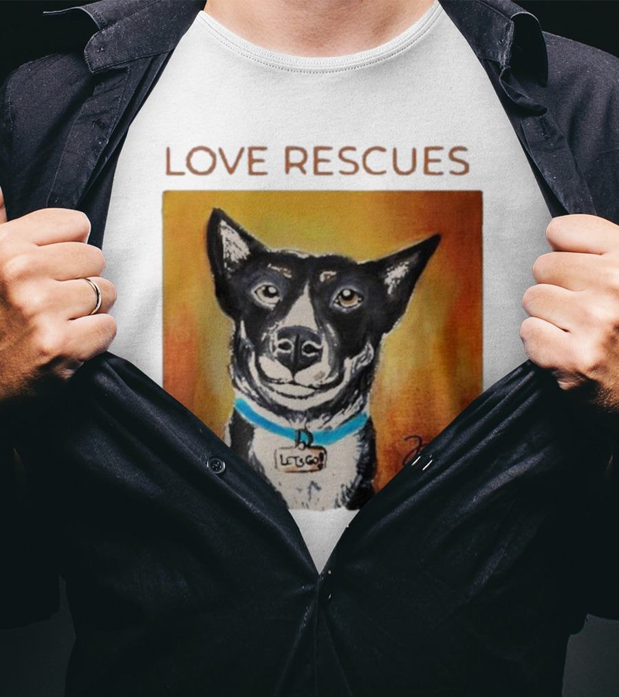 Love Rescues Let Go Dog T-Shirt