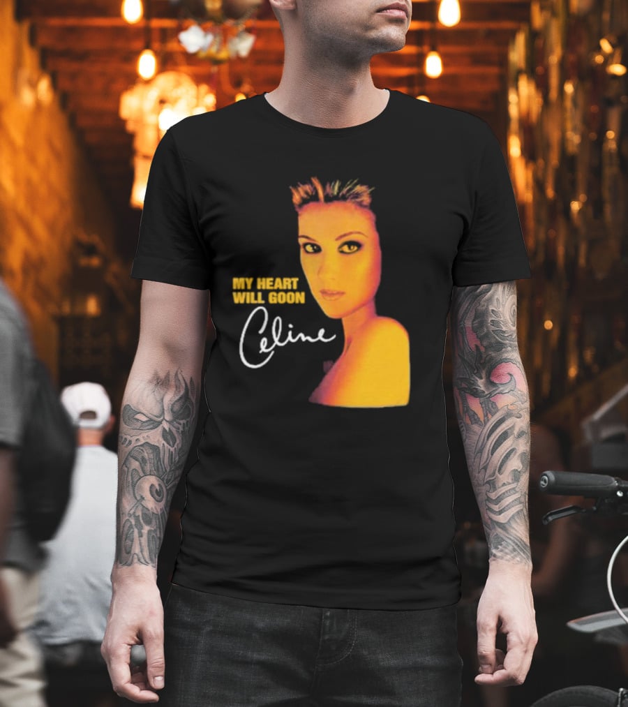 My Heart Will Goon Celine T-Shirt