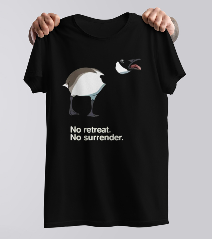 No Retreat No Surrender Goose T-Shirt