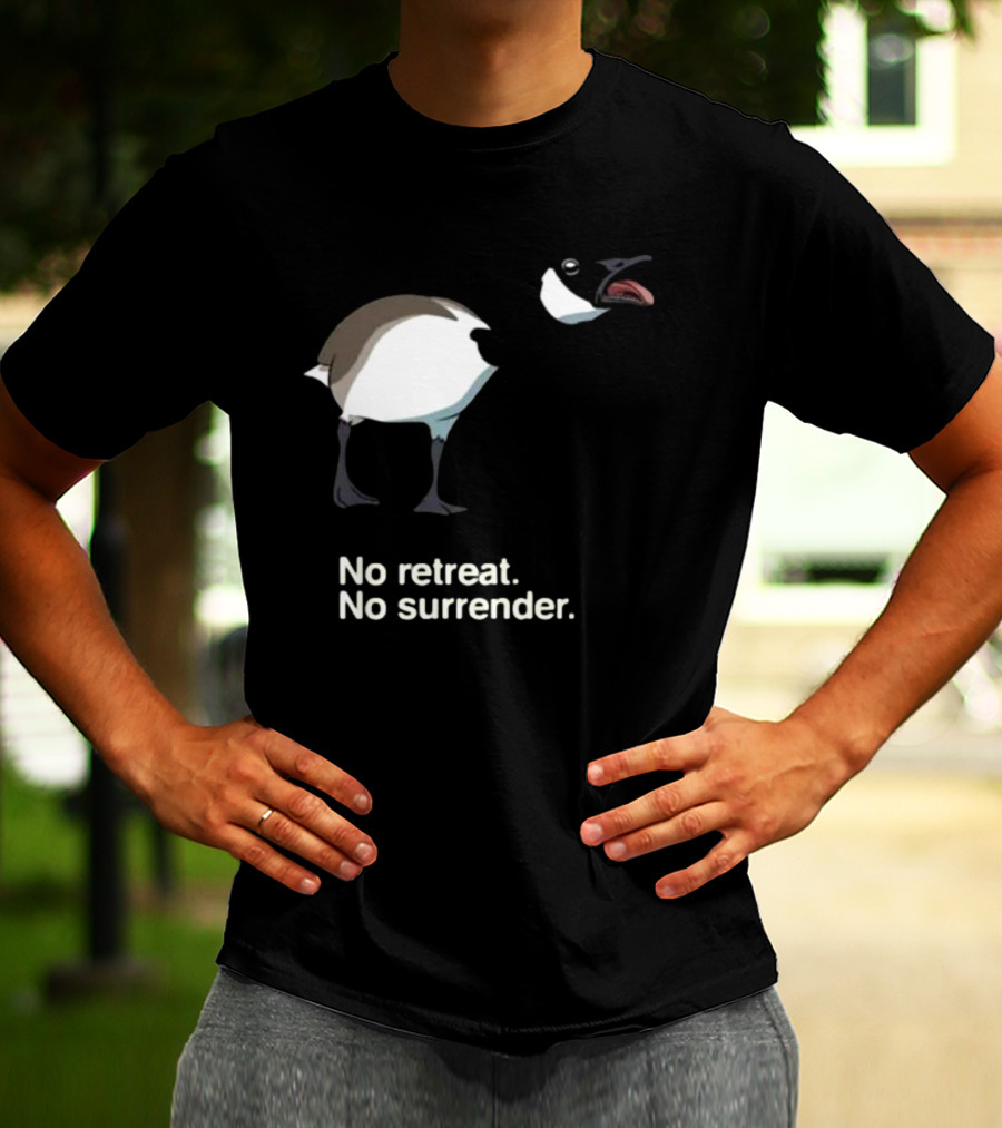 No Retreat No Surrender Goose T-Shirt