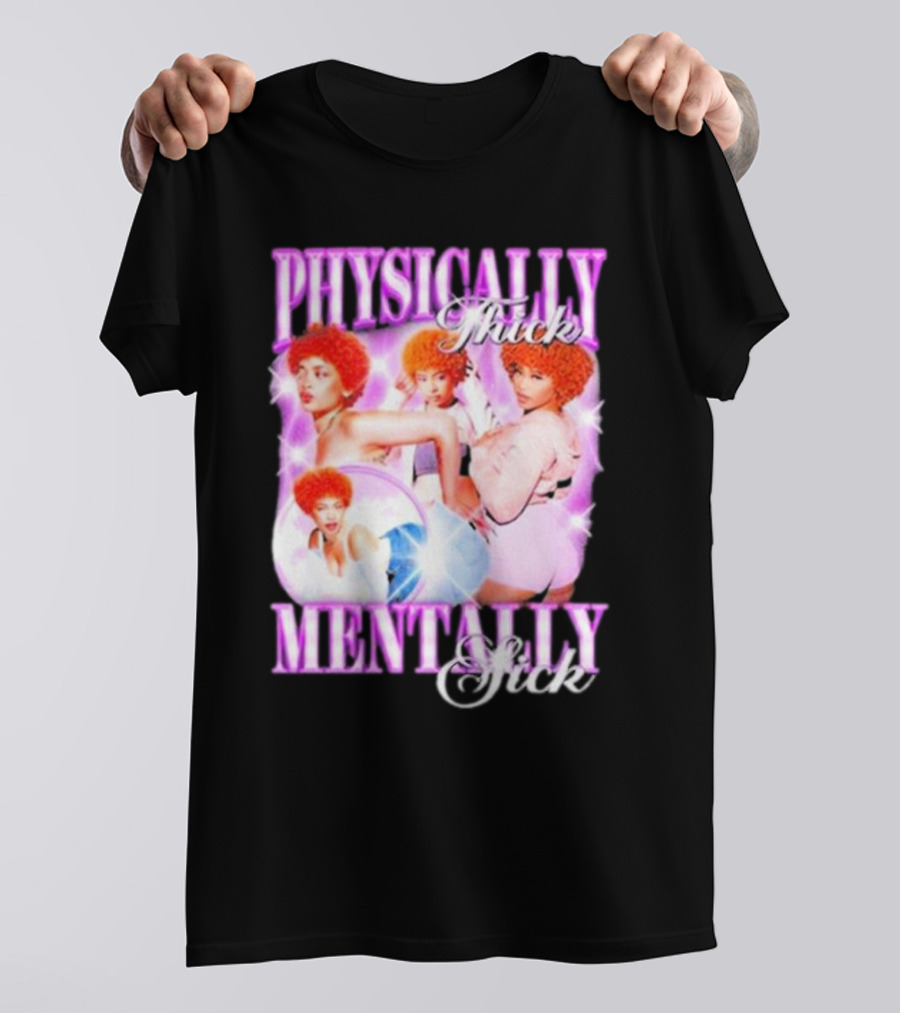 Physically Thick Mentally Sick Notsafeforwear Bold Vibrant T-Shirt