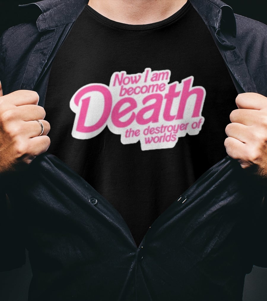 Now I Am Become Death The Destroyer Of Worlds Pink Text T-Shirt