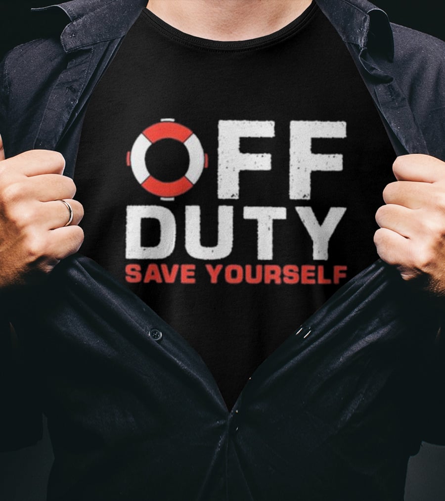 Off Duty Save Yourself Lifeguard Floating Ring Humor T-Shirt