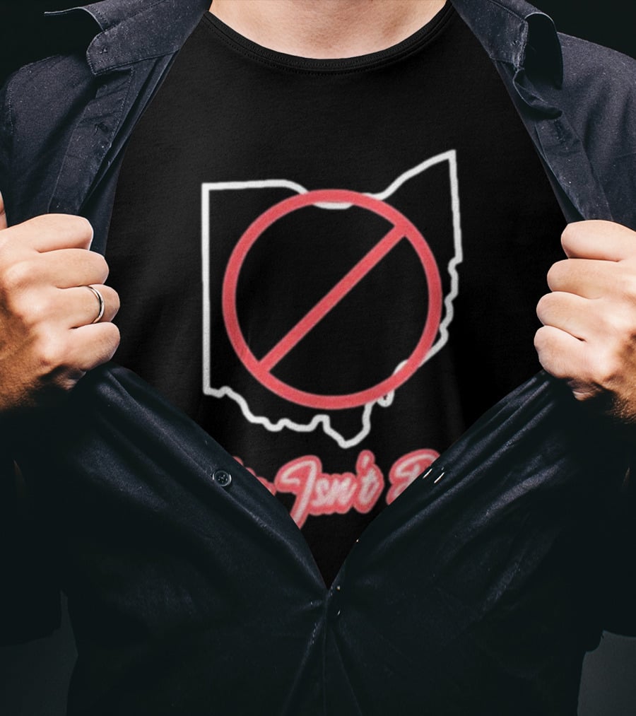 Ohio Isn't Real Outline With Red Circle Slash T-Shirt