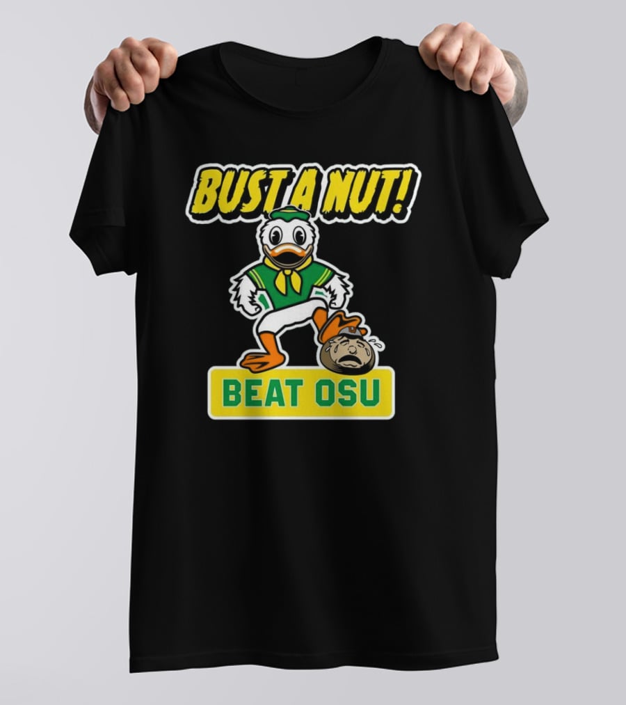 Oregon Ducks Bust A Nut Beat OSU T-Shirt