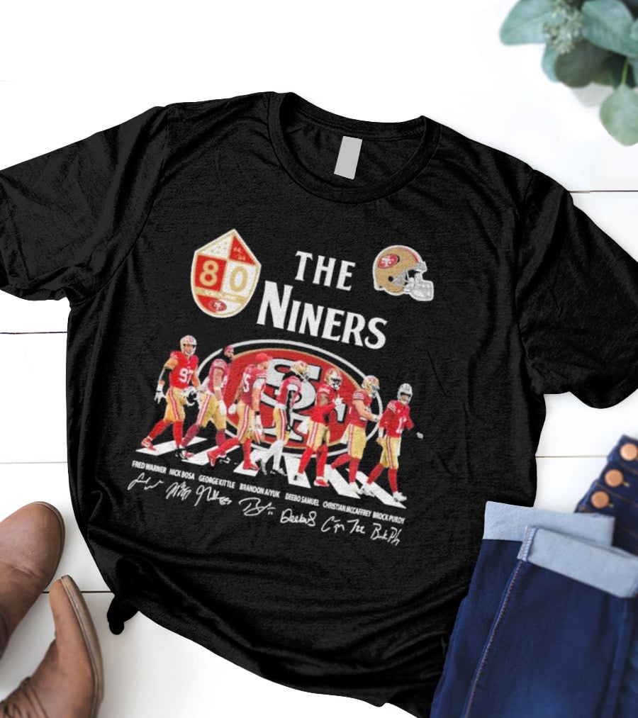 The Niners 80 Fred Warner Nick Bosa George Kittle Brandon Aiyuk Deebo Samuel Christian McCaffrey Brock Purdy Signatures T-Shirt
