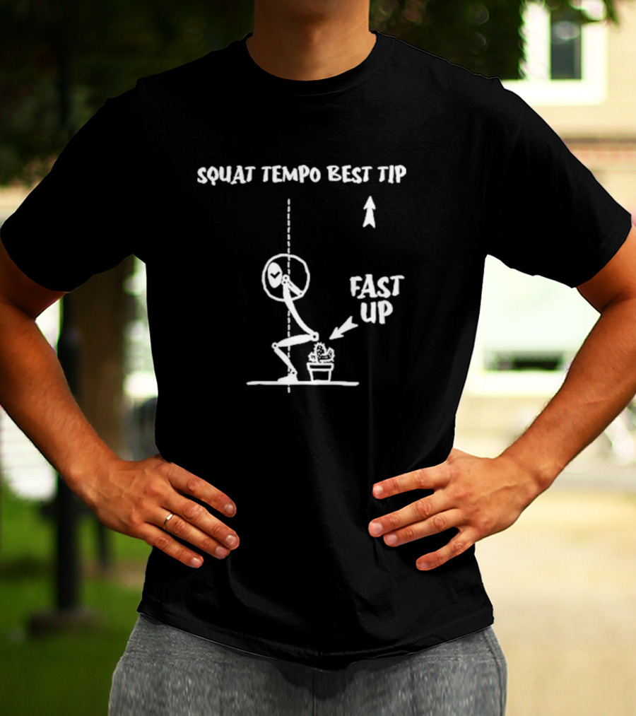 SQUAT TEMPO BEST TIP FAST UP T-Shirt