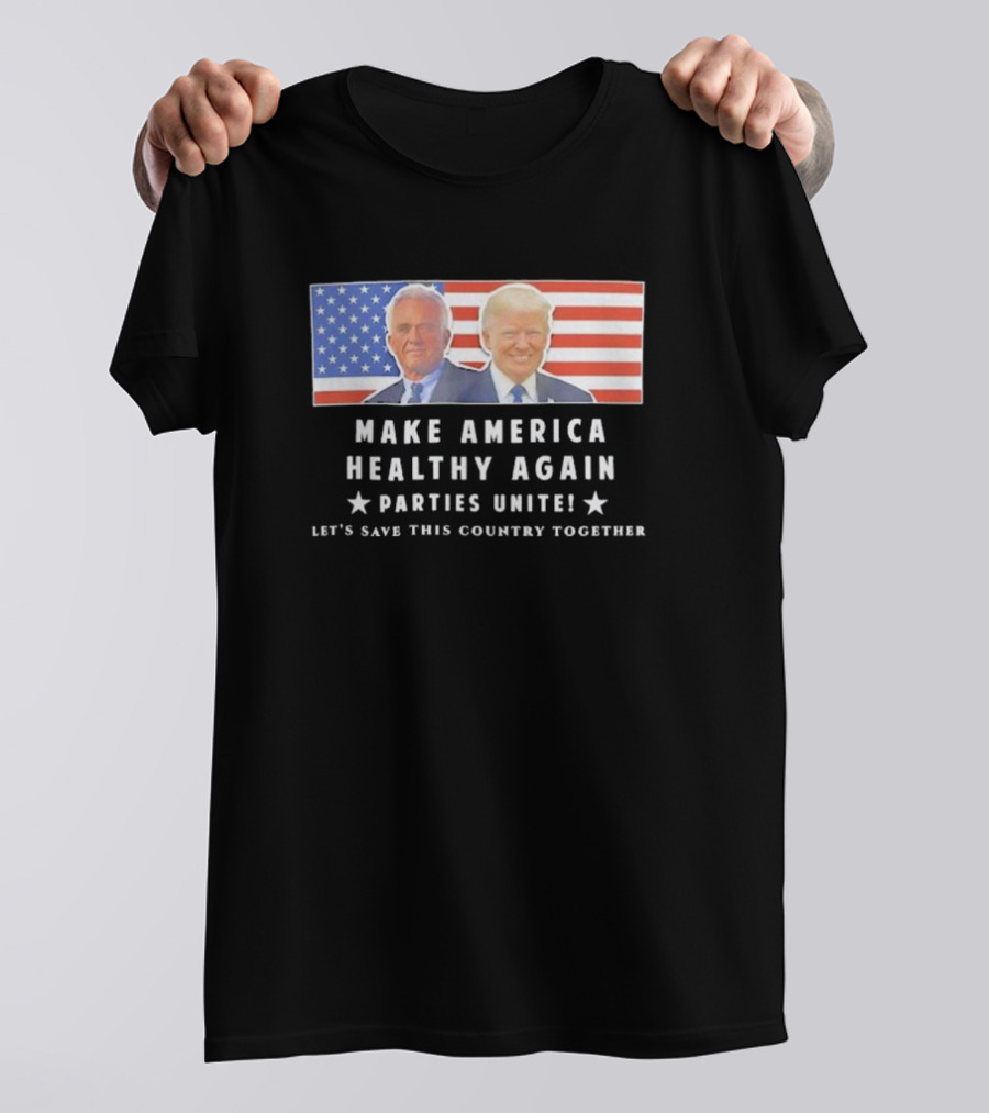 Make America Healthy Again Parties Unite Let's Save This Country Together Flag Background T-Shirt