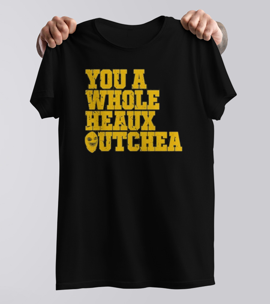 You A Whole Heaux Outchea Yellow Bold Text With Joker Face T-Shirt