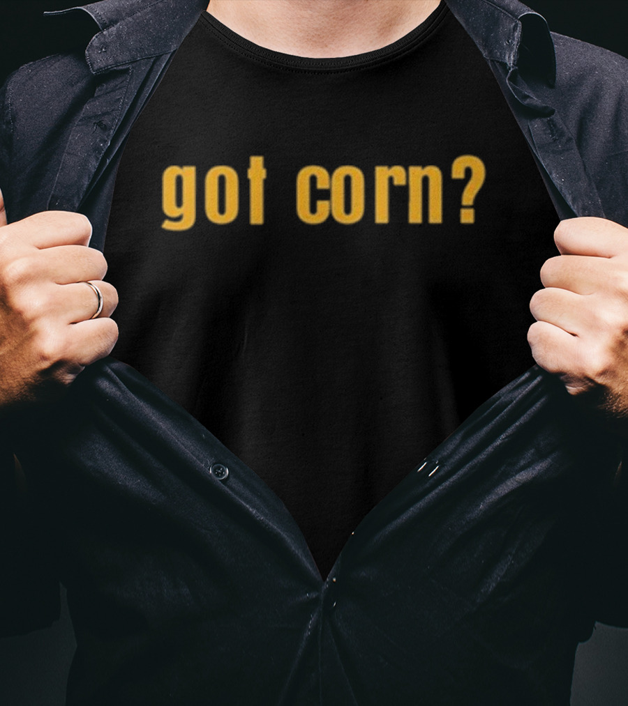George Wearing Got Corn? T-Shirt