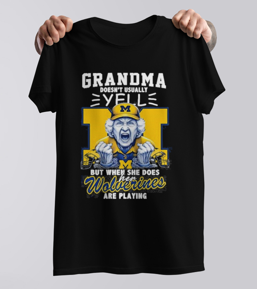 Grandma Doesn’t Usually Yell But When She Does Her Wolverines Are Playing Michigan Fan Spirit T-Shirt