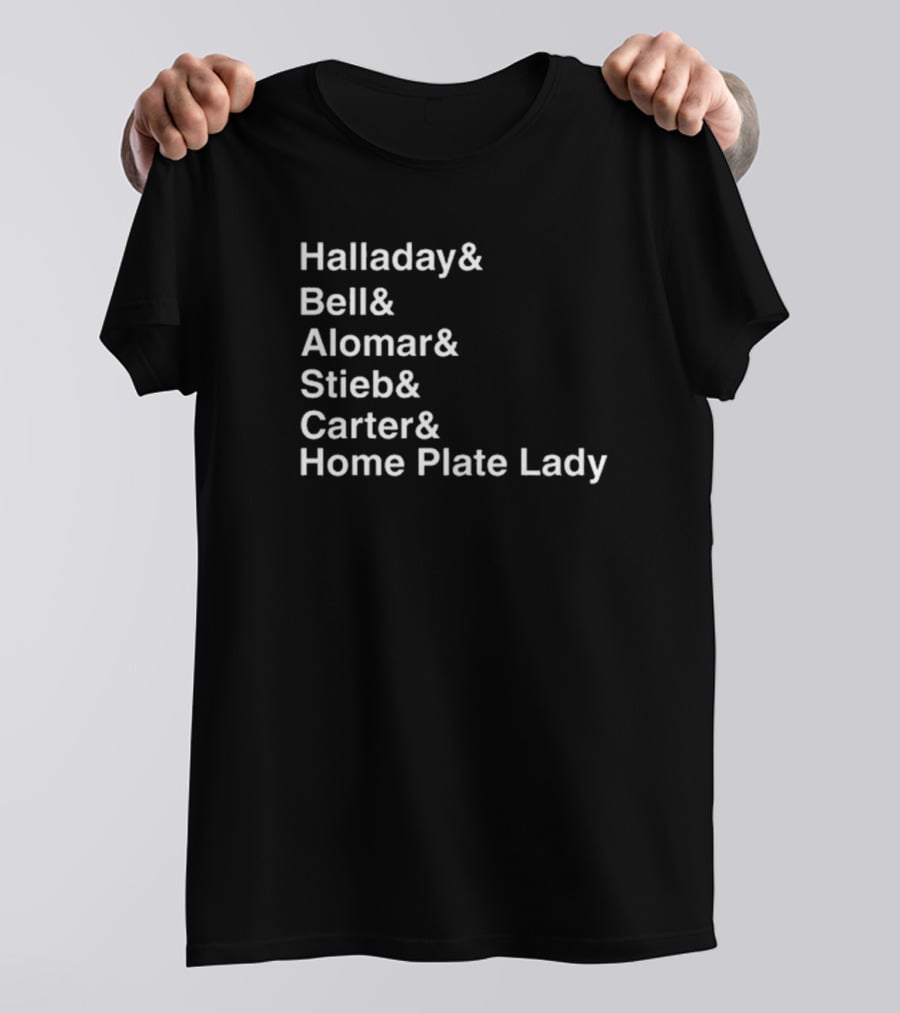 Halladay Bell Alomar Stieb Carter Home Plate Lady Toronto Baseball Legends T-Shirt