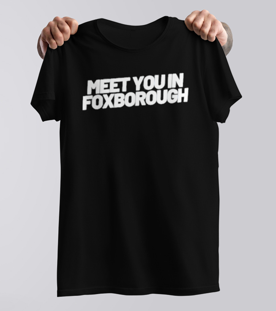 Meet You In Foxborough Patriots Game Day Gathering T-Shirt