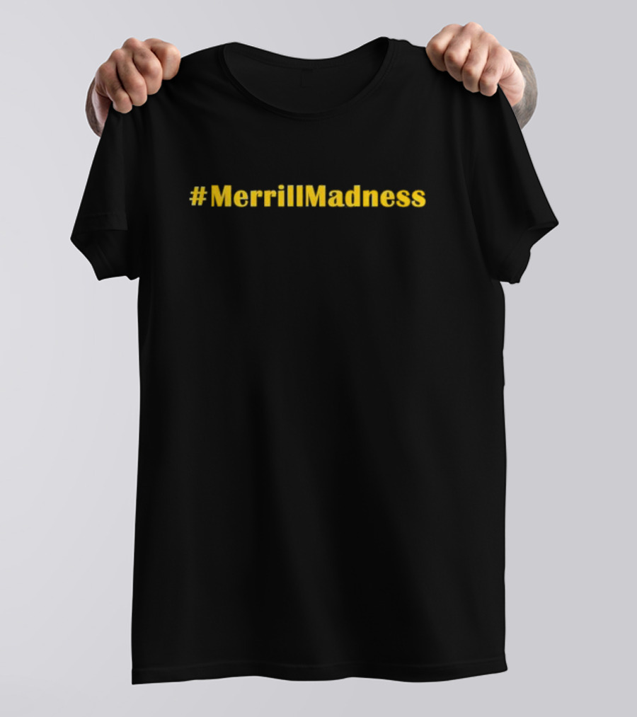 MerrillMadness Hashtag Trend T-Shirt