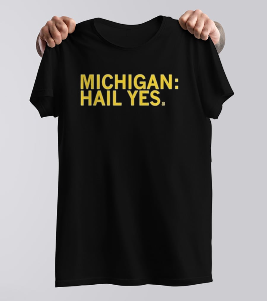 Michigan: Hail Yes T-Shirt
