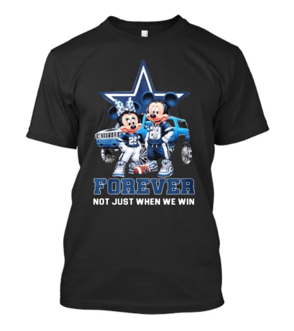 Mickey Mouse And Minnie Mouse Dallas Cowboys Forever Not Just When We Win T-Shirt