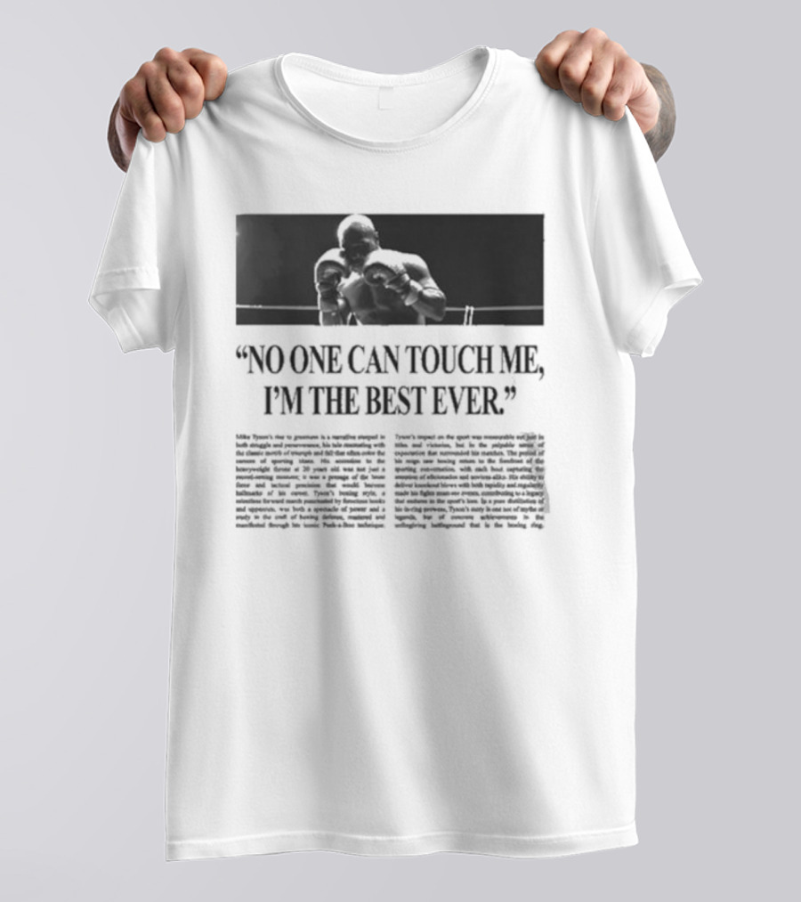 Mike Tyson No One Can Touch Me, I’m The Best Ever T-Shirt