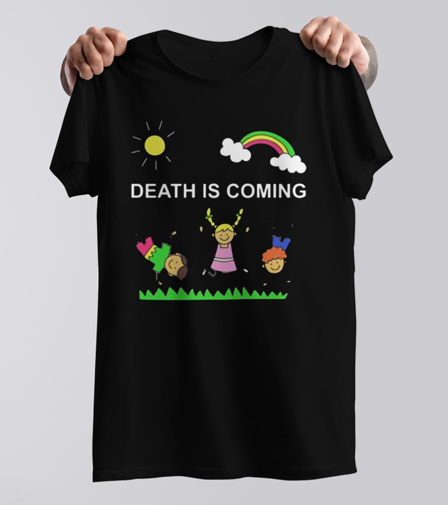 Kids Rainbow Death Is Coming Sun Clouds Grass T-Shirt