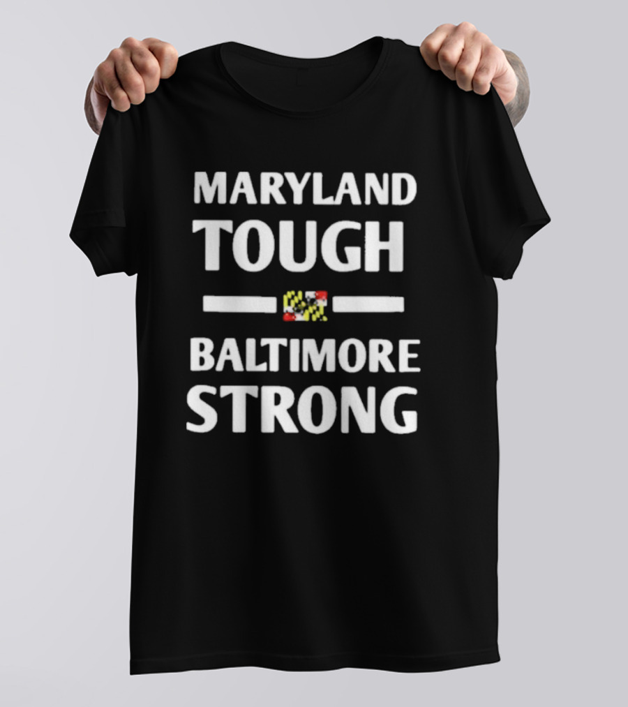 Maryland Tough Baltimore Strong Maryland Flag T-Shirt