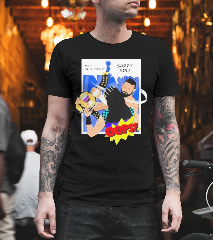 Matt He Ducked Sorry SDL Oops Comic Style Wrestling Scene T-Shirt