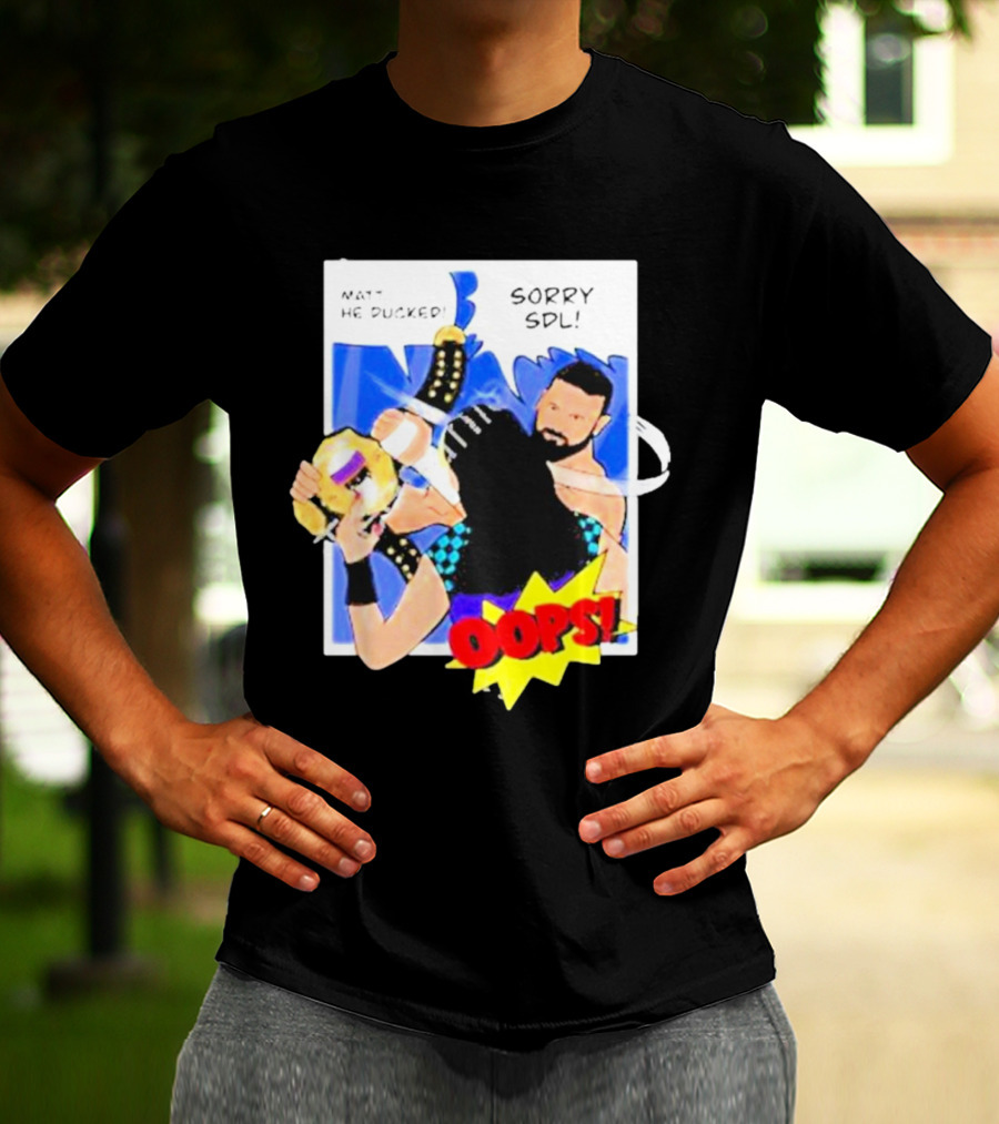 Matt He Ducked Sorry SDL Oops Comic Style Wrestling Scene T-Shirt