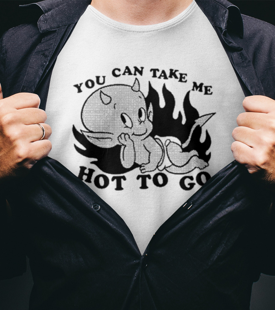 You Can Take Me Hot To Go Cartoon Devil Character With Flames T-Shirt