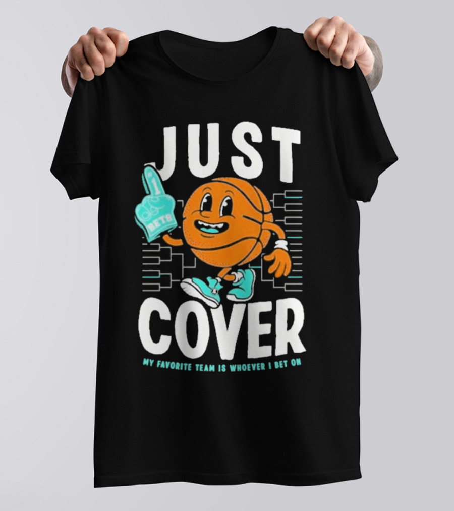 JUST COVER My Favorite Team Is Whoever I Bet On #1 Bets T-Shirt