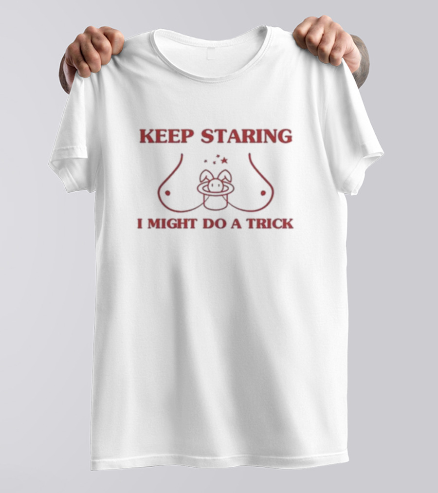 Keep Staring I Might Do A Trick Funny Rabbit Ears Optical Illusion T-Shirt