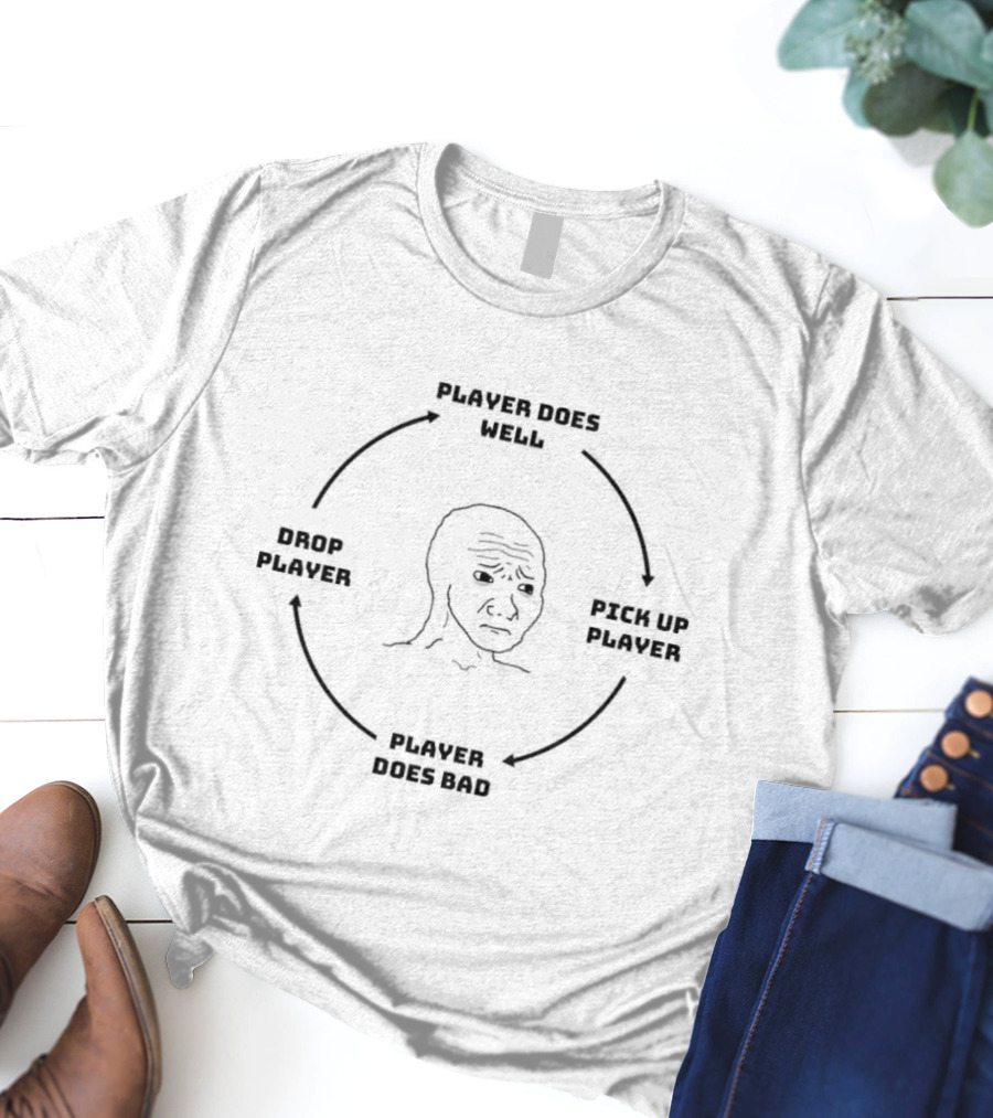 Player Does Well Pick Up Player Player Does Bad Drop Player Cycle Meme T-Shirt