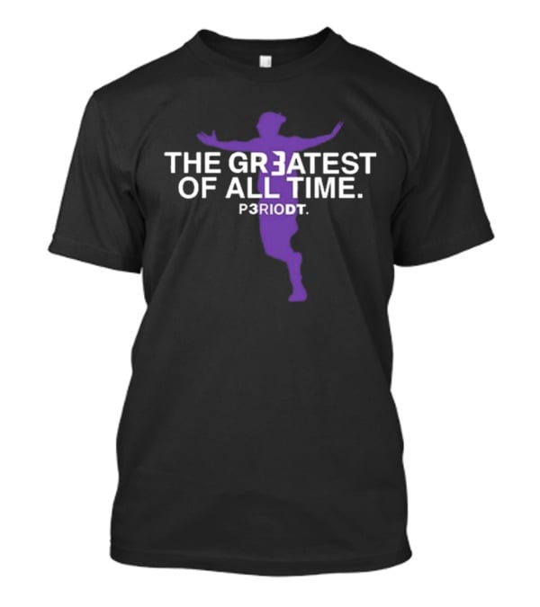 The Greatest Of All Time Periodt Purple T-Shirt