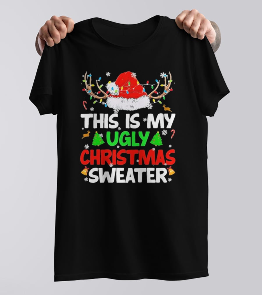 This Is My Ugly Christmas Sweater Xmas Santa Reindeer T-Shirt