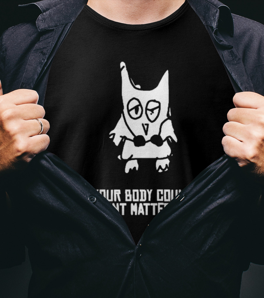 Your Body Count Doesn’t Matter Baby Owl Drawing T-Shirt